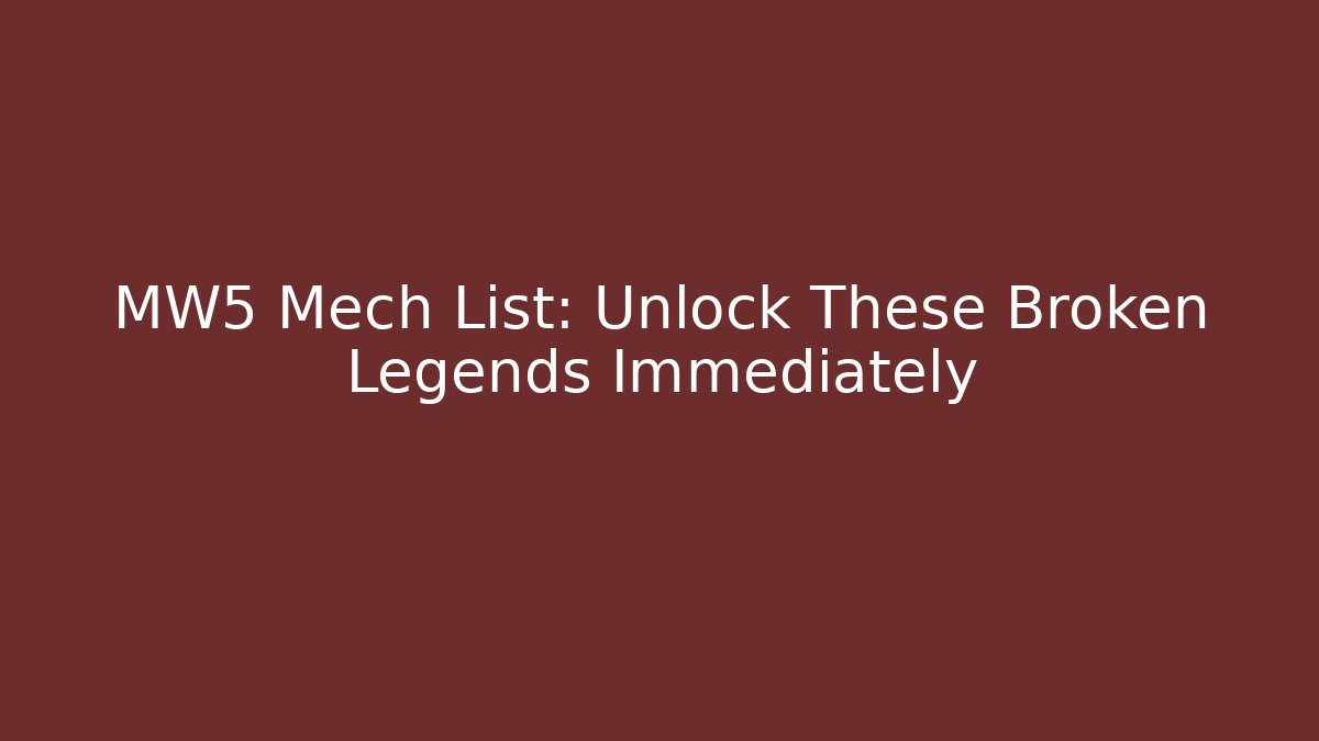 MW5 Mech List: Unlock These Broken Legends Immediately - Felix Cat Insurance