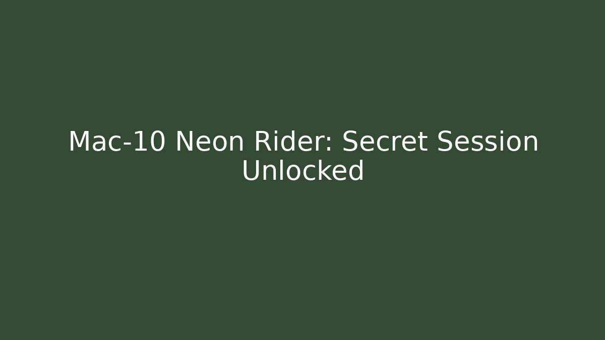 Mac-10 Neon Rider: Secret Session Unlocked - Felix Cat Insurance