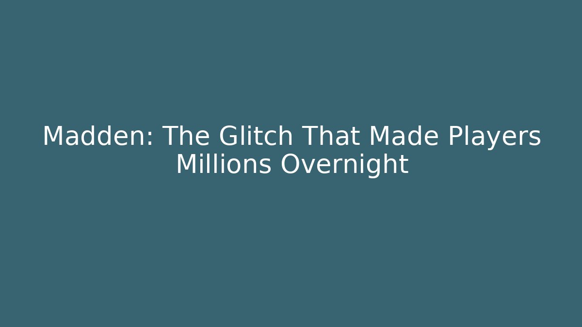 Madden: The Glitch That Made Players Millions Overnight - Felix Cat Insurance