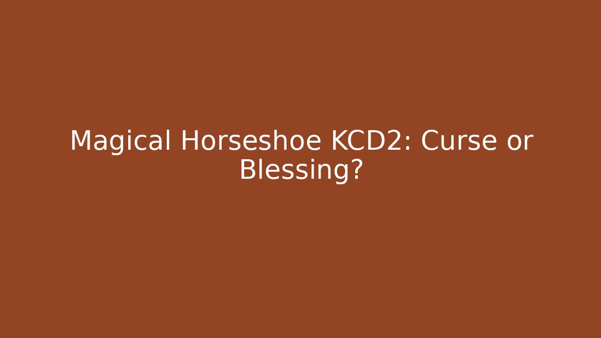 Magical Horseshoe KCD2: Curse or Blessing? - Felix Cat Insurance