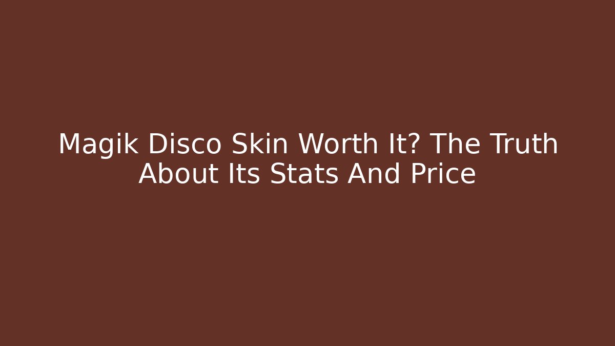 Magik Disco Skin Worth It? The Truth About Its Stats And Price