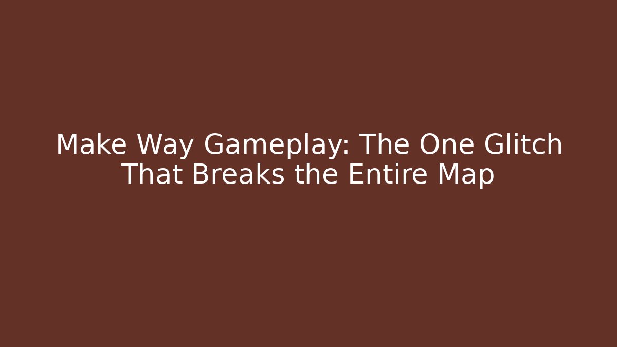 Make Way Gameplay: The One Glitch That Breaks the Entire Map - Felix Cat Insurance