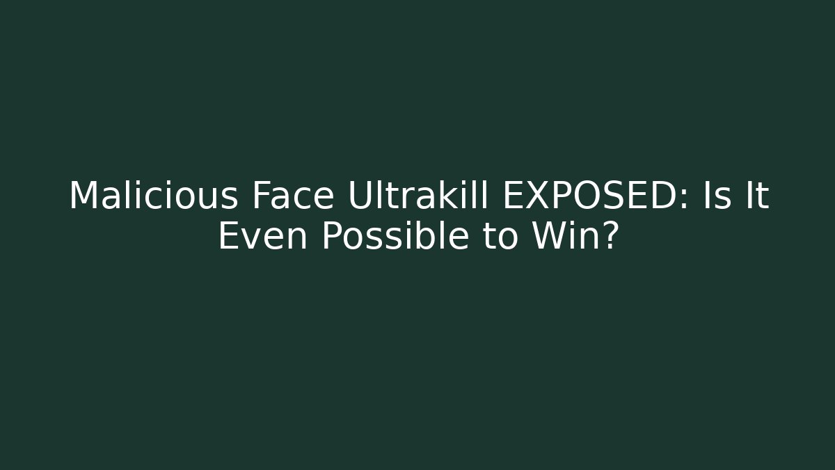 Malicious Face Ultrakill EXPOSED: Is It Even Possible to Win? - Felix Cat Insurance