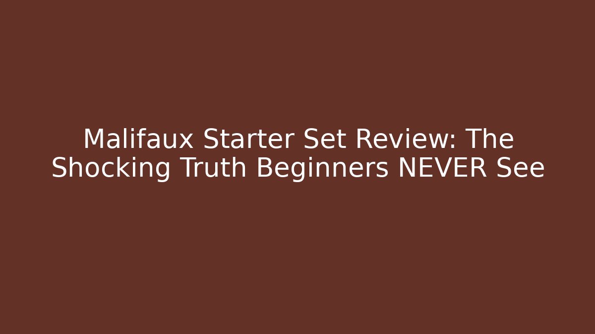 Malifaux Starter Set Review: The Shocking Truth Beginners NEVER See