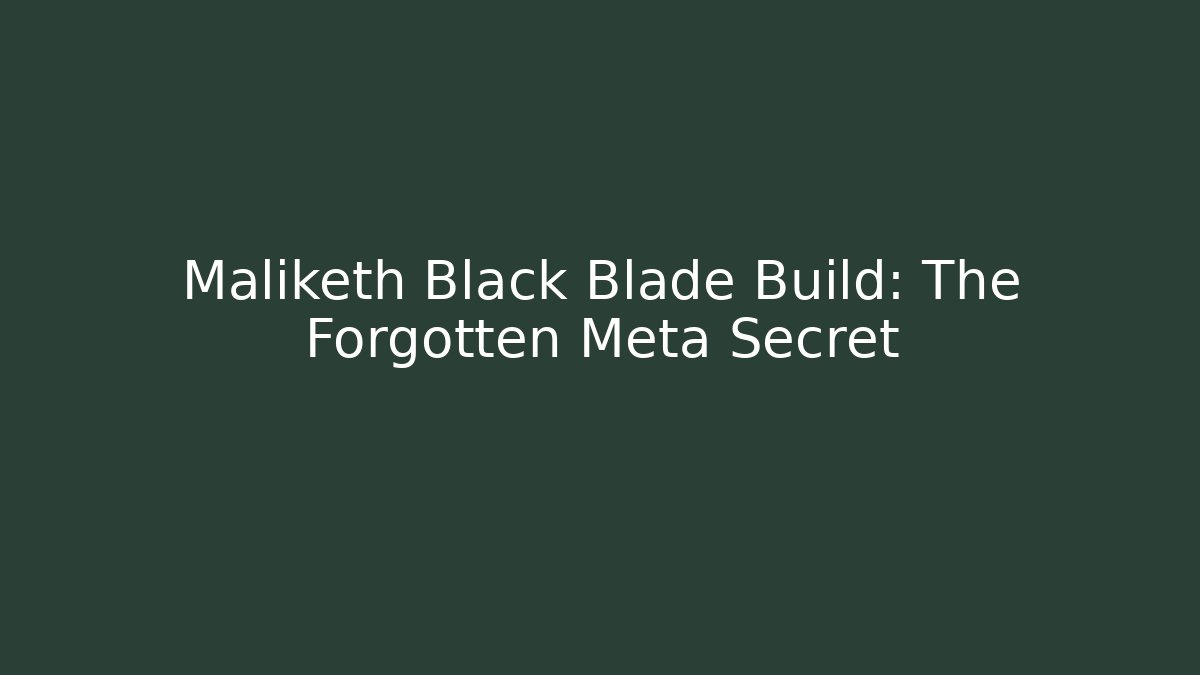 Maliketh Black Blade Build: The Forgotten Meta Secret