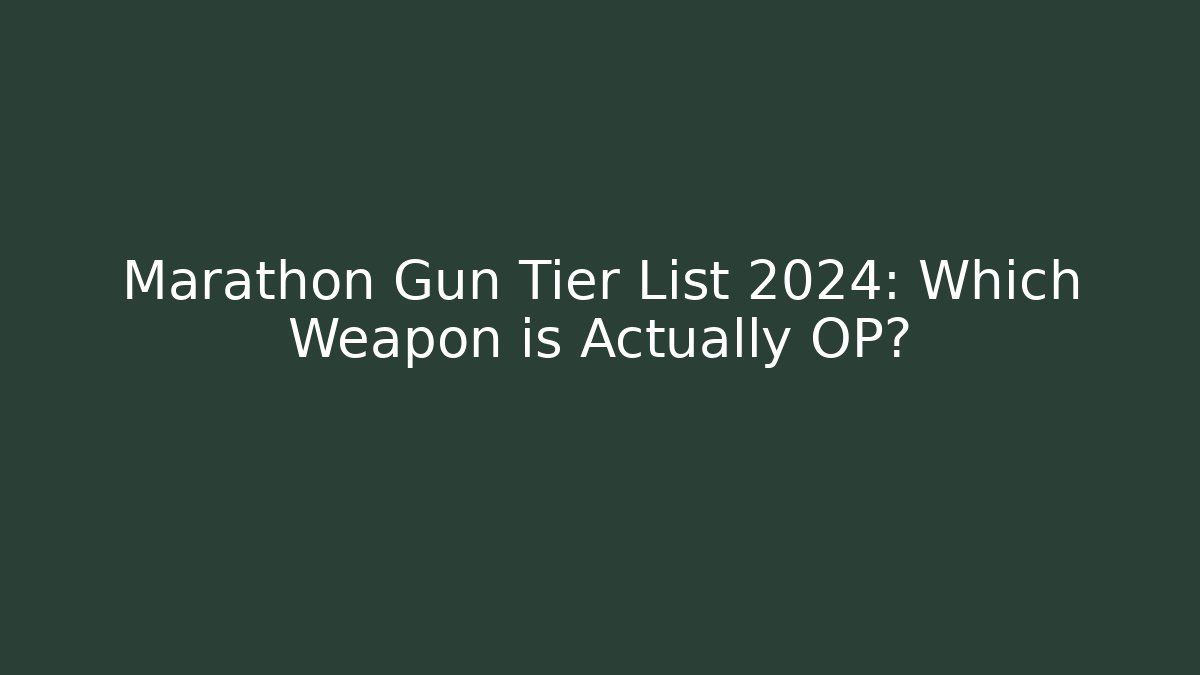 Marathon Gun Tier List 2024: Which Weapon is Actually OP?