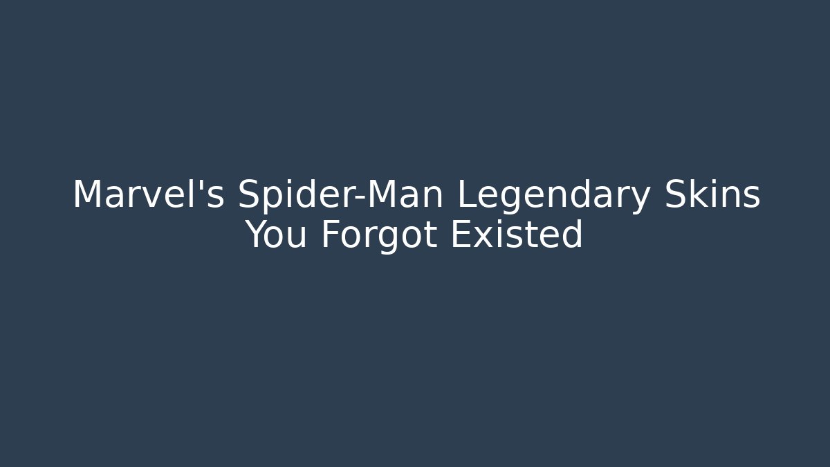 Marvel's Spider-Man Legendary Skins You Forgot Existed - Felix Cat Insurance
