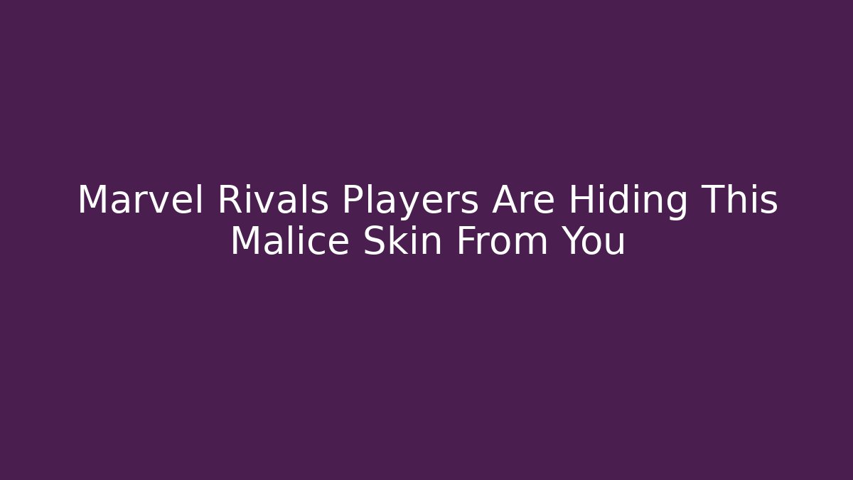 Marvel Rivals Players Are Hiding This Malice Skin From You - Felix Cat Insurance