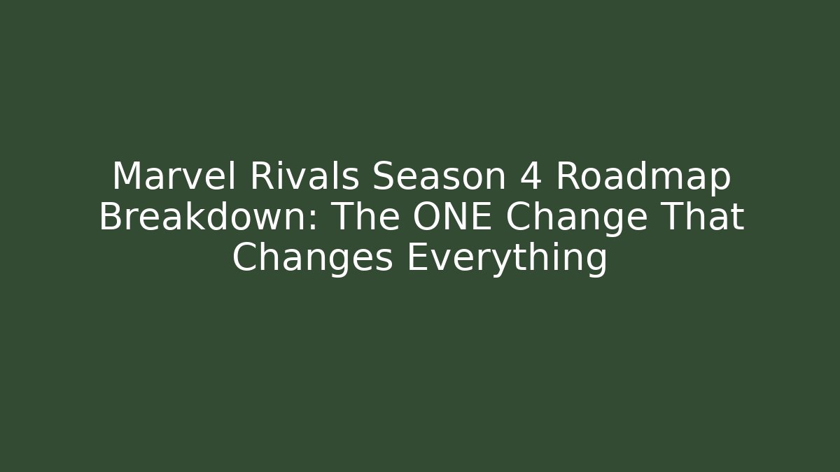 Marvel Rivals Season 4 Roadmap Breakdown: The ONE Change That Changes Everything - Felix Cat Insurance