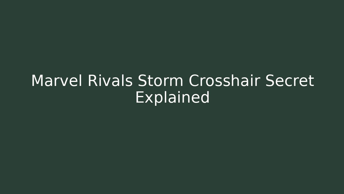 Marvel Rivals Storm Crosshair Secret Explained