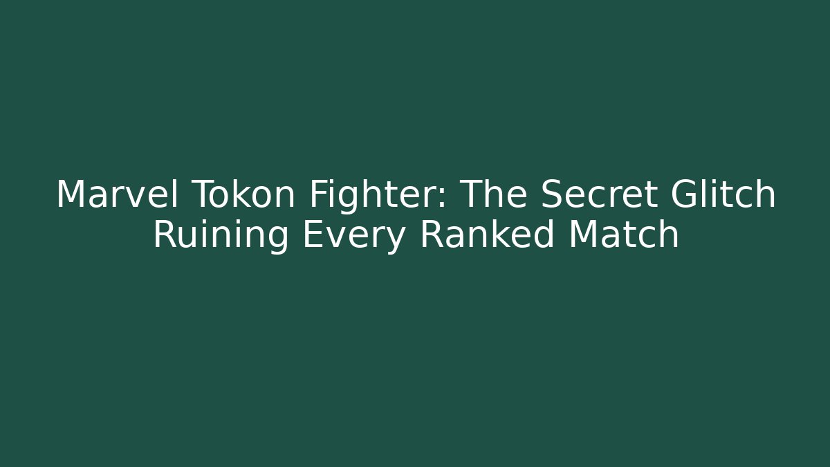 Marvel Tokon Fighter: The Secret Glitch Ruining Every Ranked Match