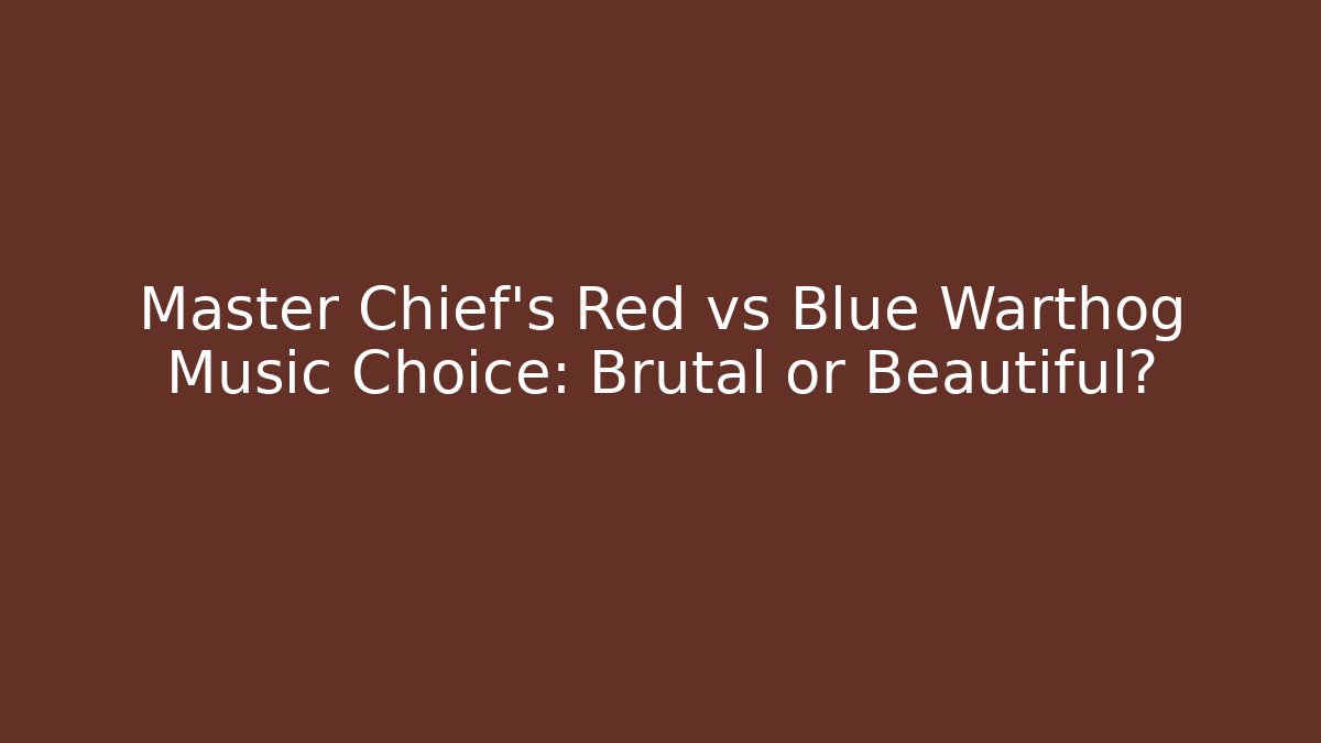 Master Chief's Red vs Blue Warthog Music Choice: Brutal or Beautiful?
