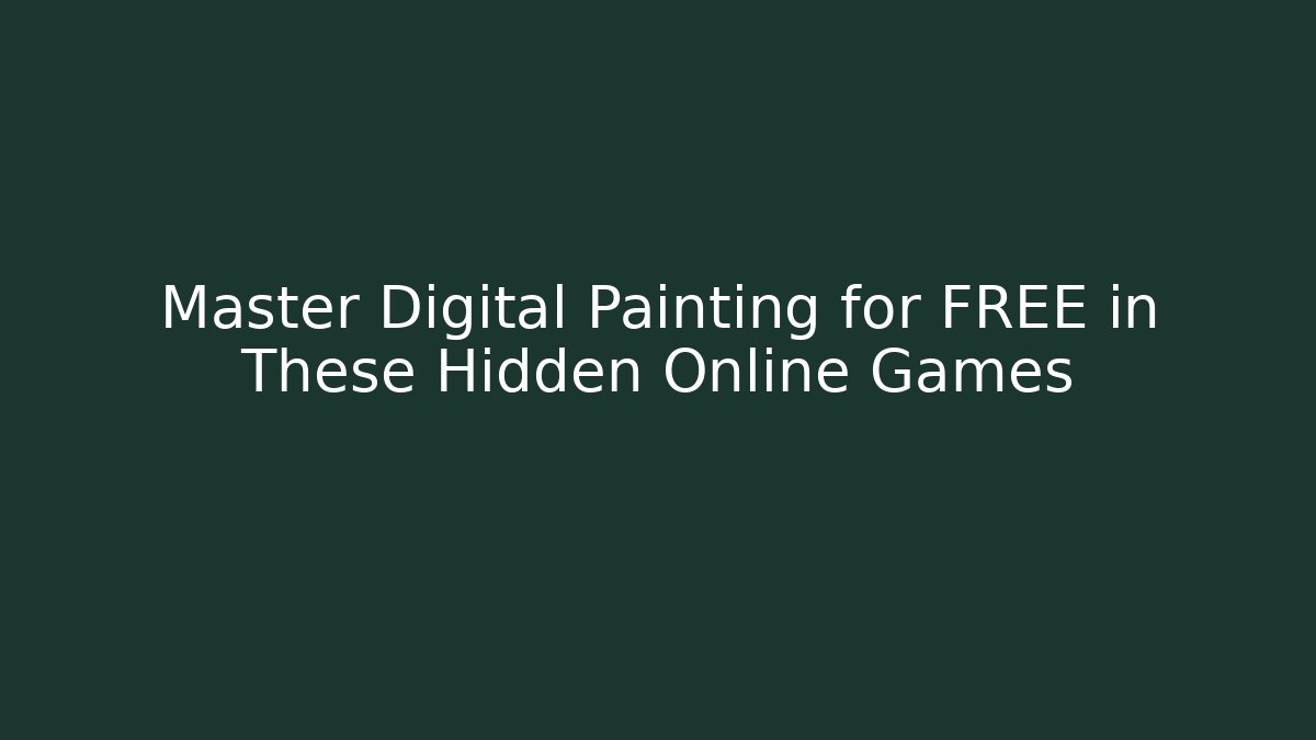 Master Digital Painting for FREE in These Hidden Online Games