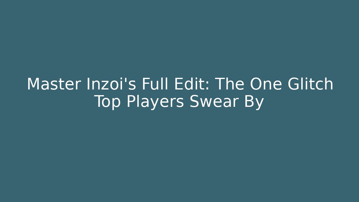 Master Inzoi’s Full Edit: The One Glitch Top Players Swear By