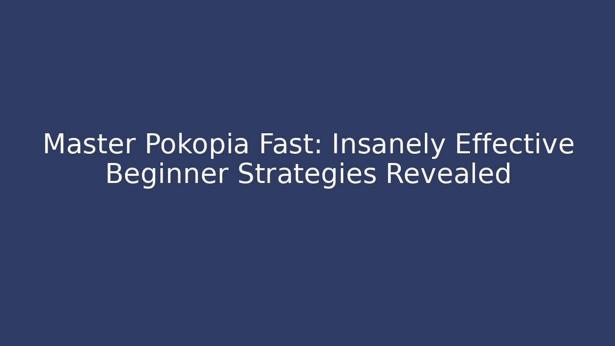 Master Pokopia Fast: Insanely Effective Beginner Strategies Revealed