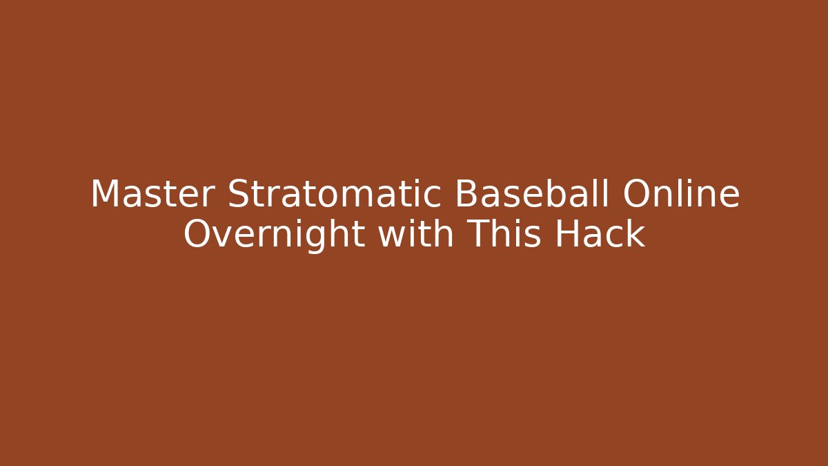 Master Stratomatic Baseball Online Overnight with This Hack - Felix Cat Insurance