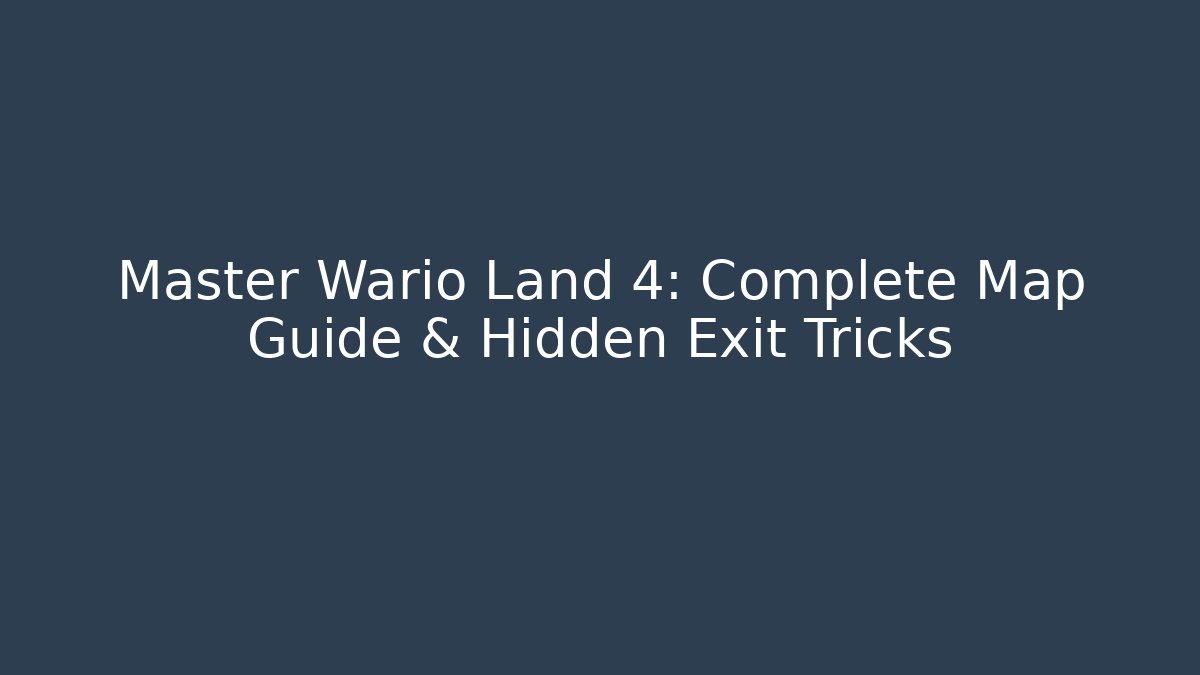 Master Wario Land 4: Complete Map Guide & Hidden Exit Tricks - Felix Cat Insurance