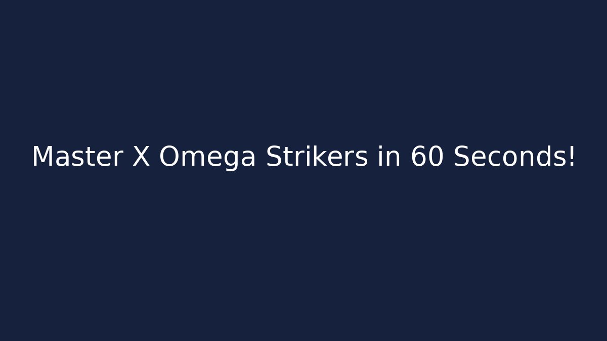 Master X Omega Strikers in 60 Seconds!