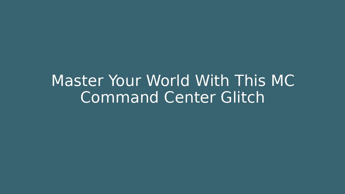 Master Your World With This MC Command Center Glitch - Felix Cat Insurance