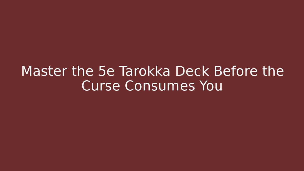 Master the 5e Tarokka Deck Before the Curse Consumes You