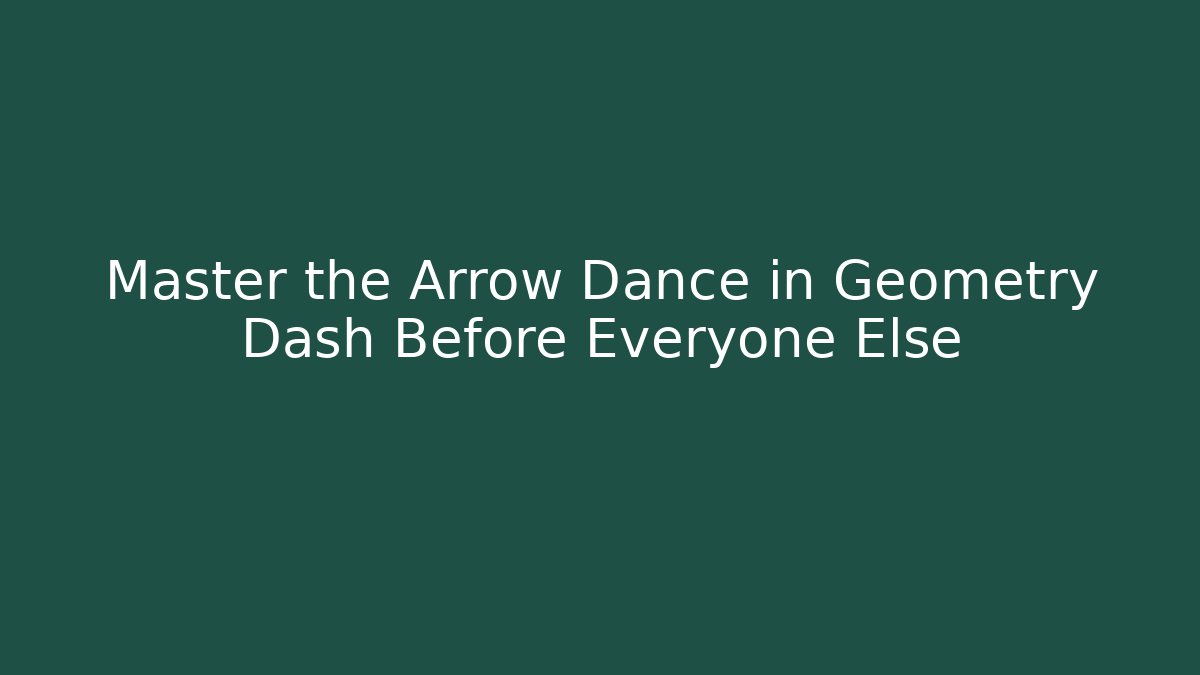 Master the Arrow Dance in Geometry Dash Before Everyone Else - Felix Cat Insurance