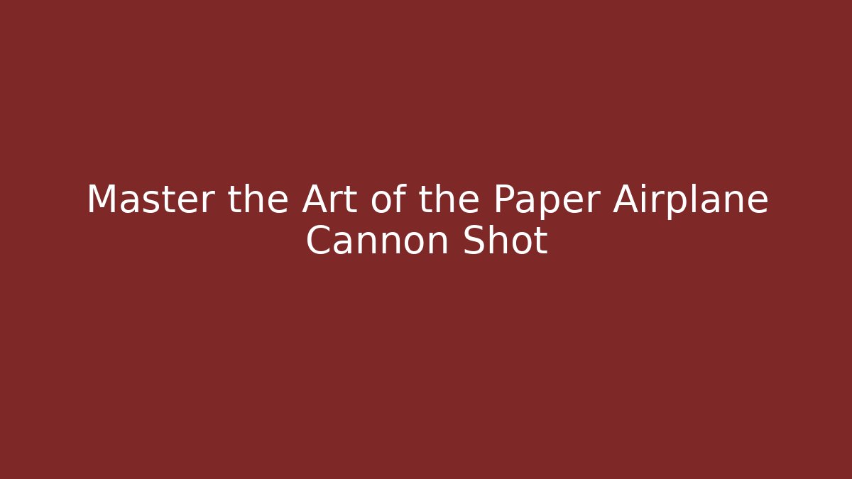 Master the Art of the Paper Airplane Cannon Shot - Felix Cat Insurance
