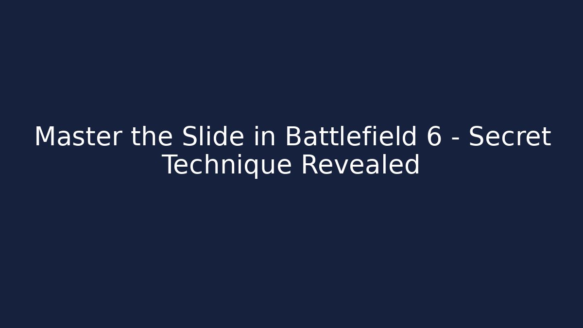 Master the Slide in Battlefield 6 – Secret Technique Revealed