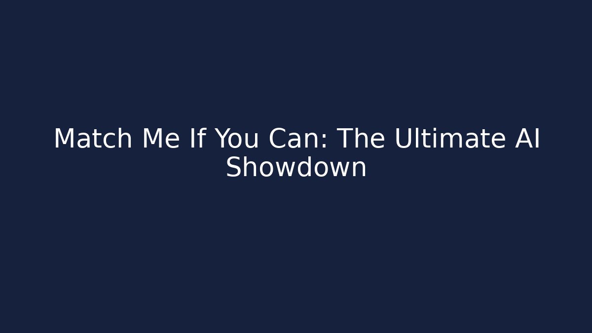 Match Me If You Can: The Ultimate AI Showdown - Felix Cat Insurance