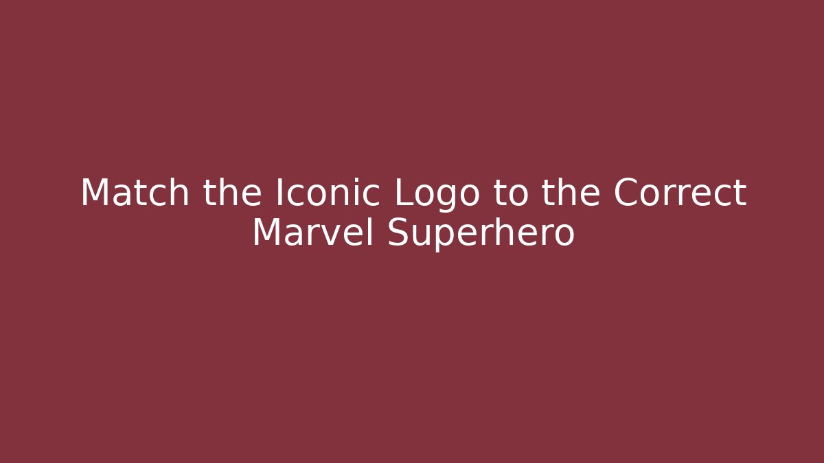 Match the Iconic Logo to the Correct Marvel Superhero