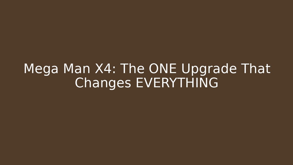 Mega Man X4: The ONE Upgrade That Changes EVERYTHING - Felix Cat Insurance