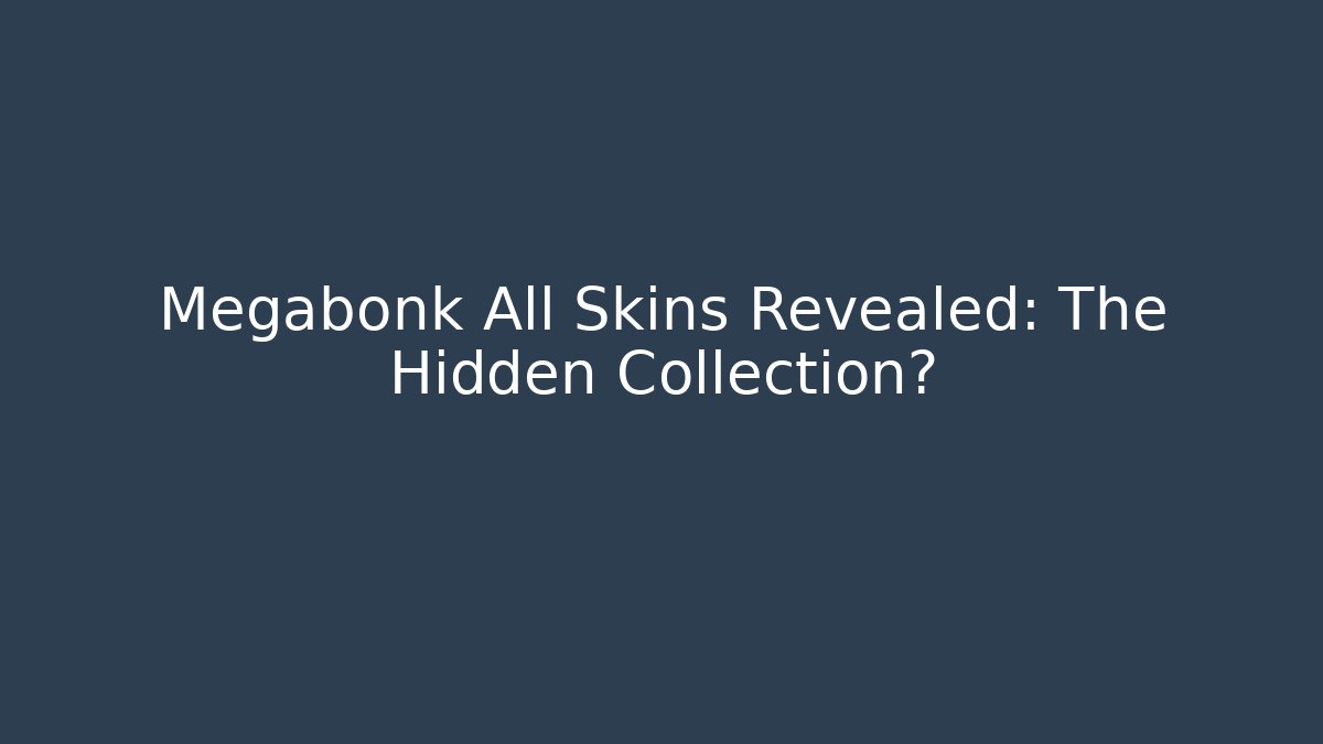 Megabonk All Skins Revealed: The Hidden Collection?