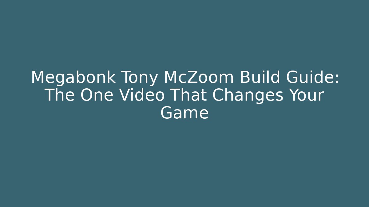 Megabonk Tony McZoom Build Guide: The One Video That Changes Your Game
