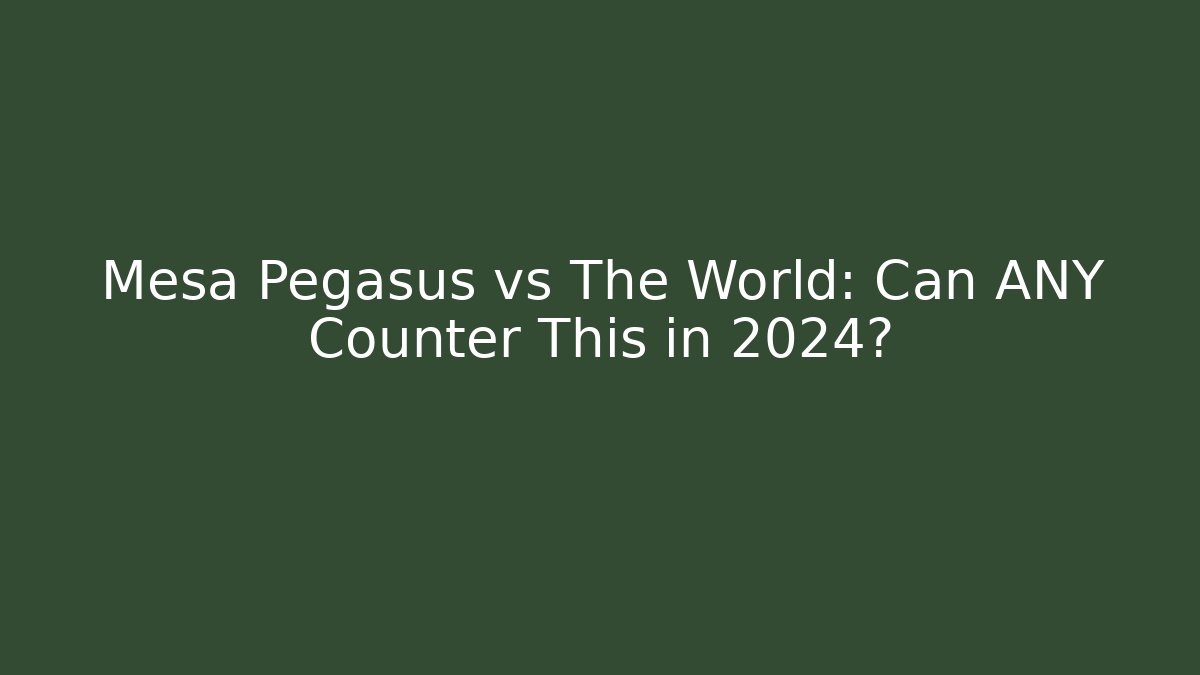 Mesa Pegasus vs The World: Can ANY Counter This in 2024? - Felix Cat Insurance