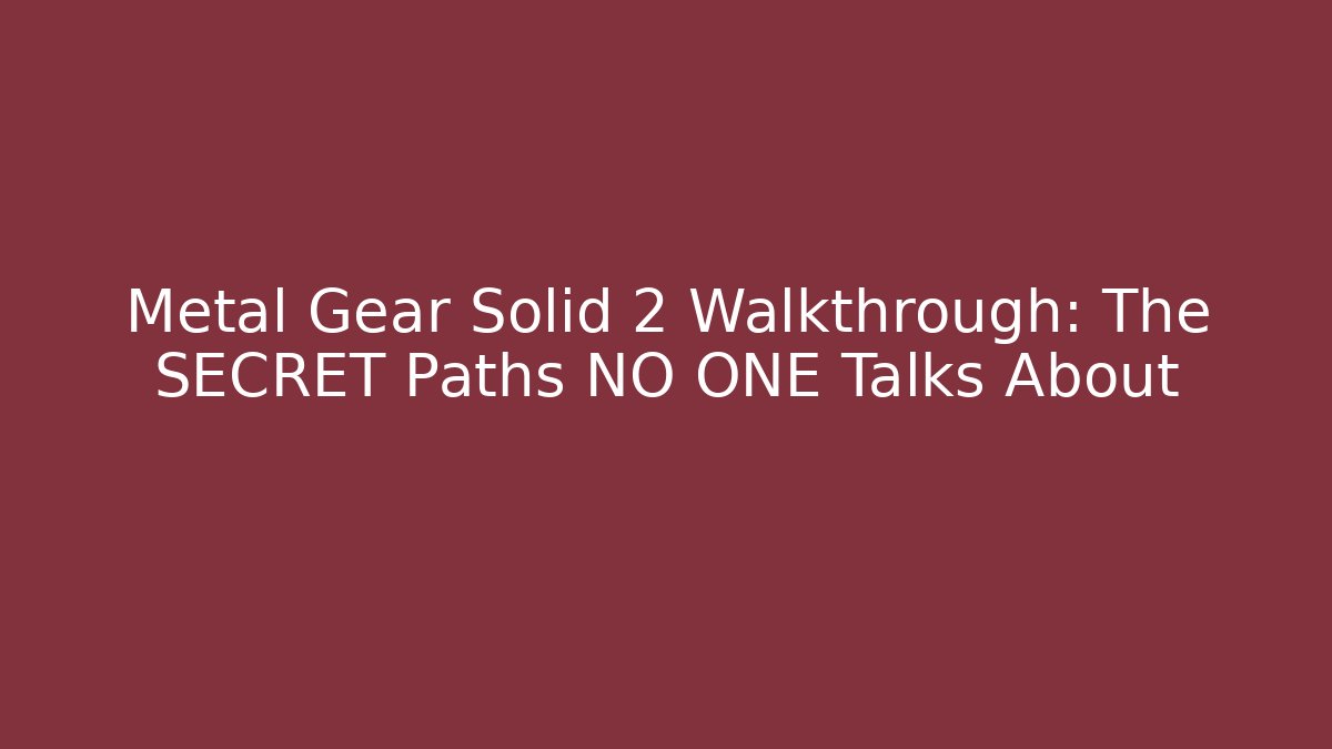 Metal Gear Solid 2 Walkthrough: The SECRET Paths NO ONE Talks About - Felix Cat Insurance