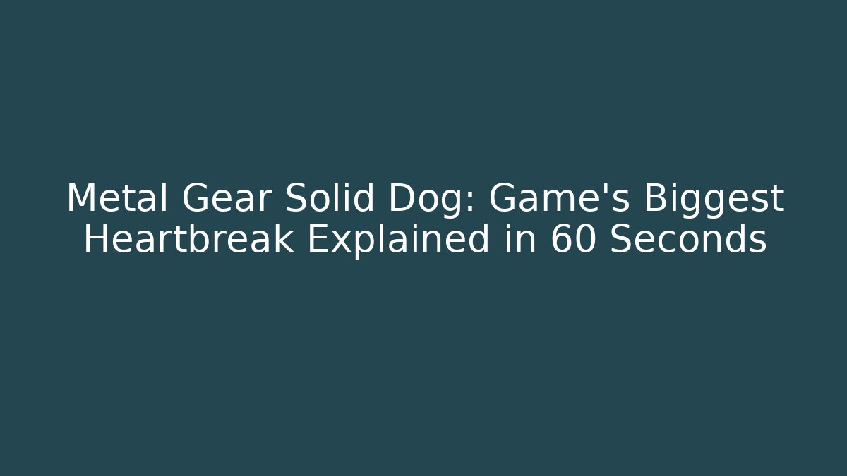 Metal Gear Solid Dog: Game's Biggest Heartbreak Explained in 60 Seconds