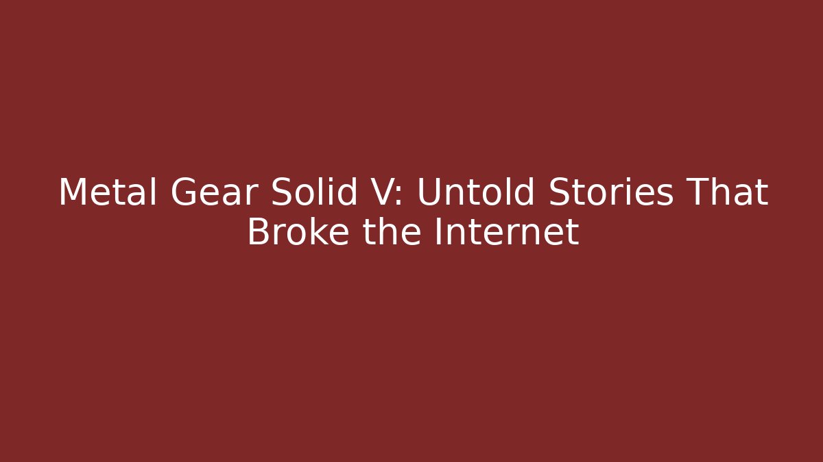 Metal Gear Solid V: Untold Stories That Broke the Internet - Felix Cat Insurance