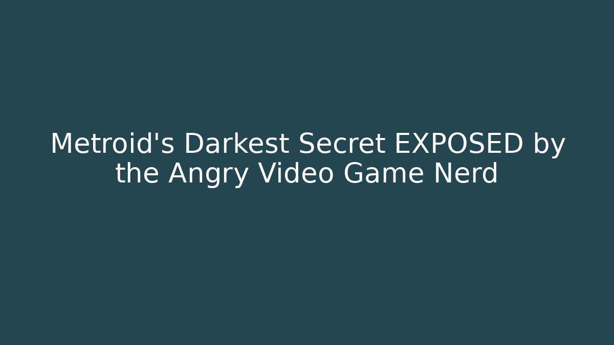 Metroid's Darkest Secret EXPOSED by the Angry Video Game Nerd