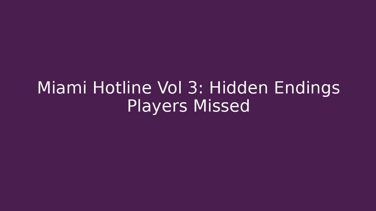 Miami Hotline Vol 3: Hidden Endings Players Missed