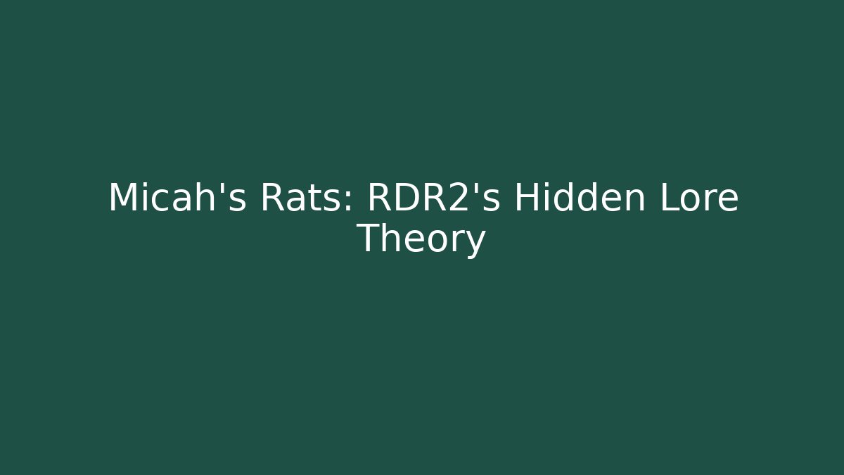 Micah's Rats: RDR2's Hidden Lore Theory