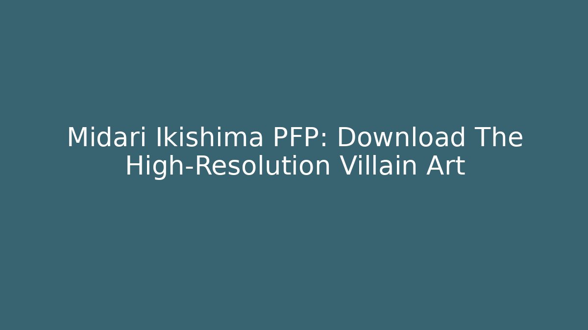 Midari Ikishima PFP: Download The High-Resolution Villain Art