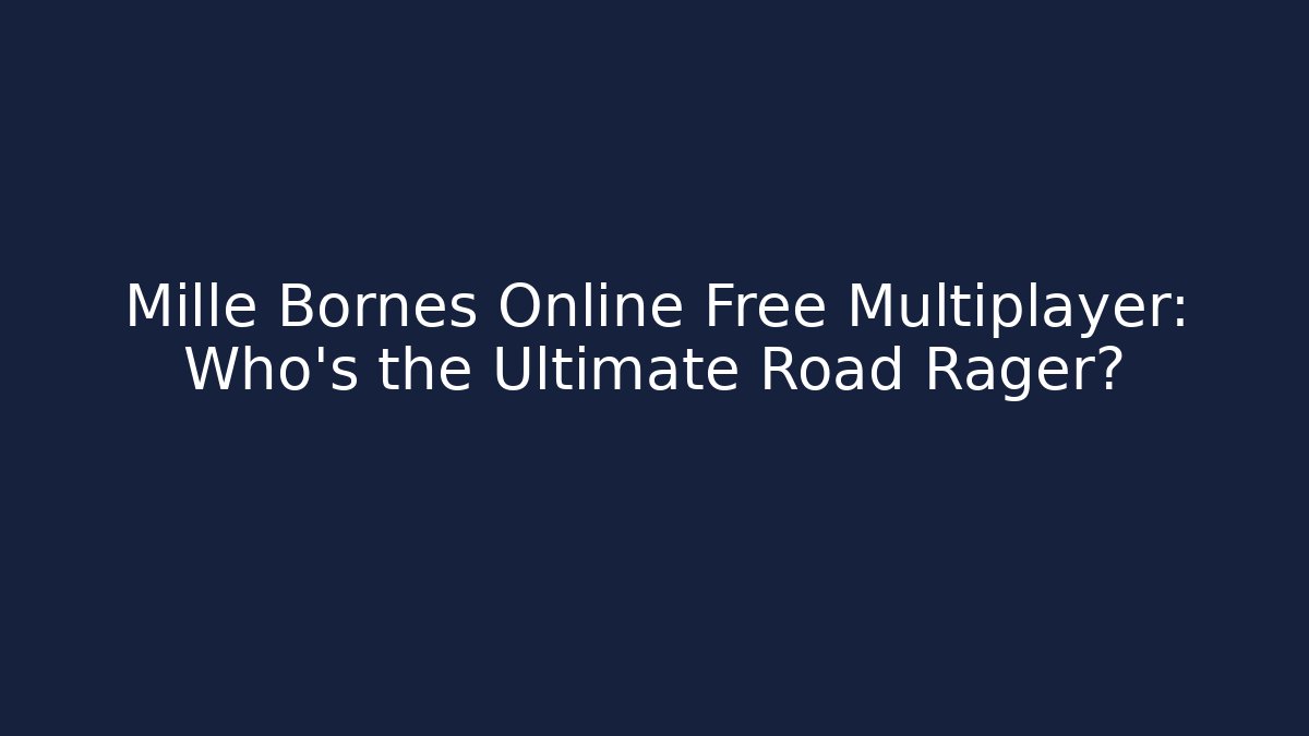Mille Bornes Online Free Multiplayer: Who’s the Ultimate Road Rager?