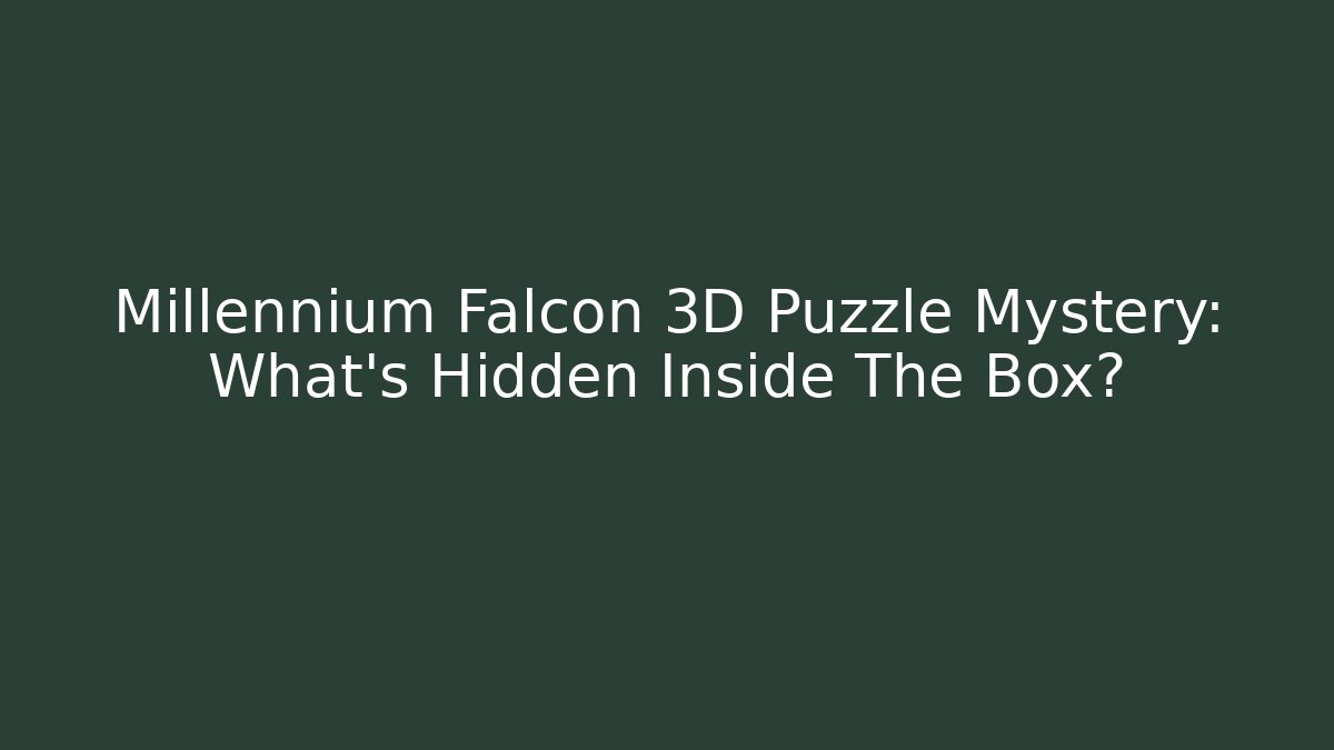 Millennium Falcon 3D Puzzle Mystery: What's Hidden Inside The Box?