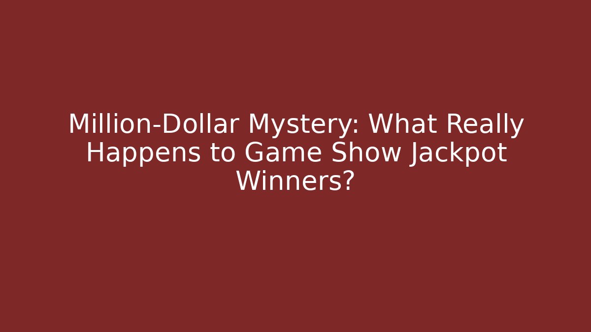 Million-Dollar Mystery: What Really Happens to Game Show Jackpot Winners?