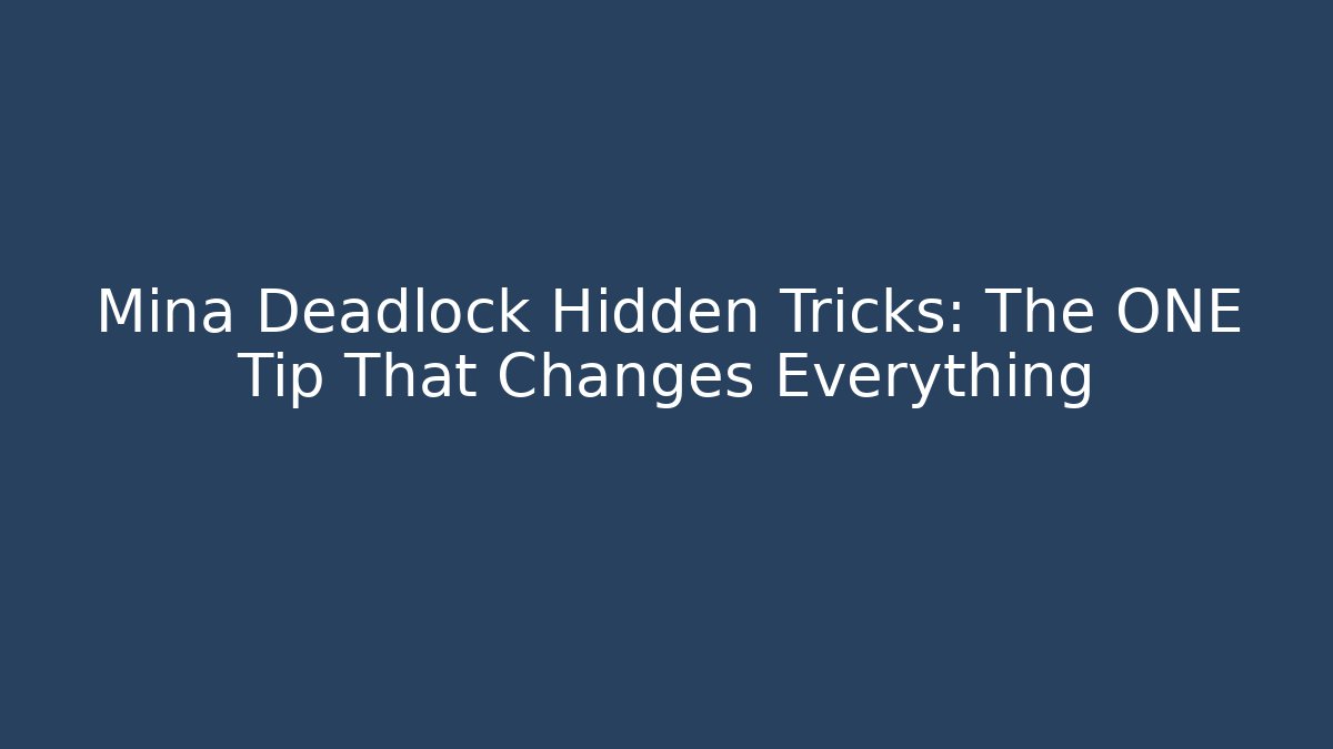 Mina Deadlock Hidden Tricks: The ONE Tip That Changes Everything