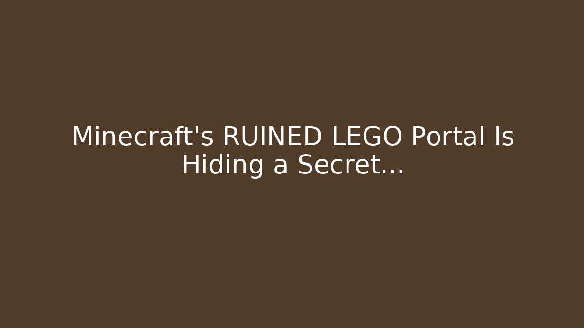 Minecraft's RUINED LEGO Portal Is Hiding a Secret...