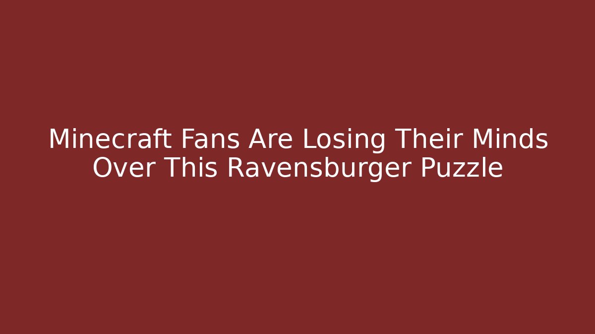 Minecraft Fans Are Losing Their Minds Over This Ravensburger Puzzle
