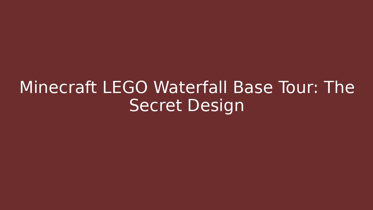 Minecraft LEGO Waterfall Base Tour: The Secret Design