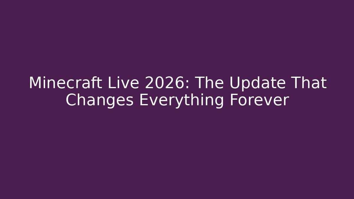 Minecraft Live 2026: The Update That Changes Everything Forever