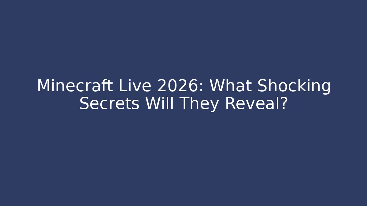 Minecraft Live 2026: What Shocking Secrets Will They Reveal? - Felix Cat Insurance