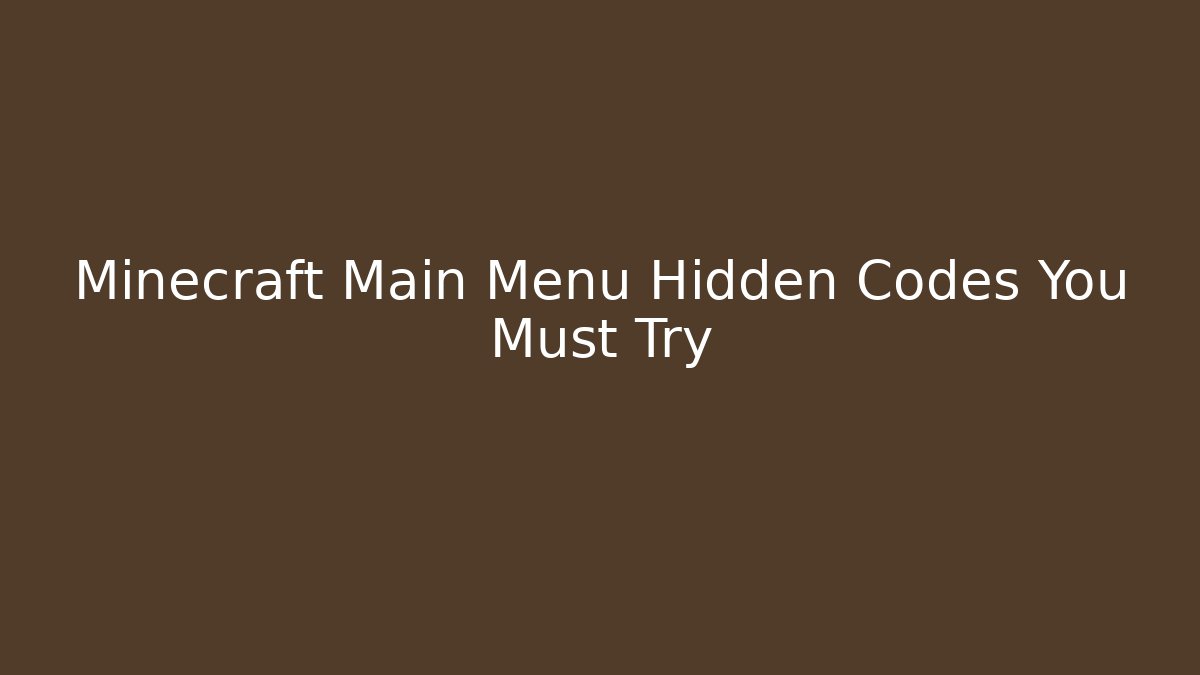 Minecraft Main Menu Hidden Codes You Must Try